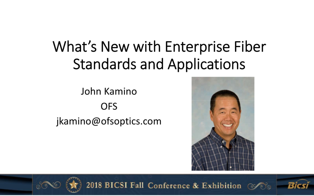 What’s New with Enterprise Fiber Standards and Application