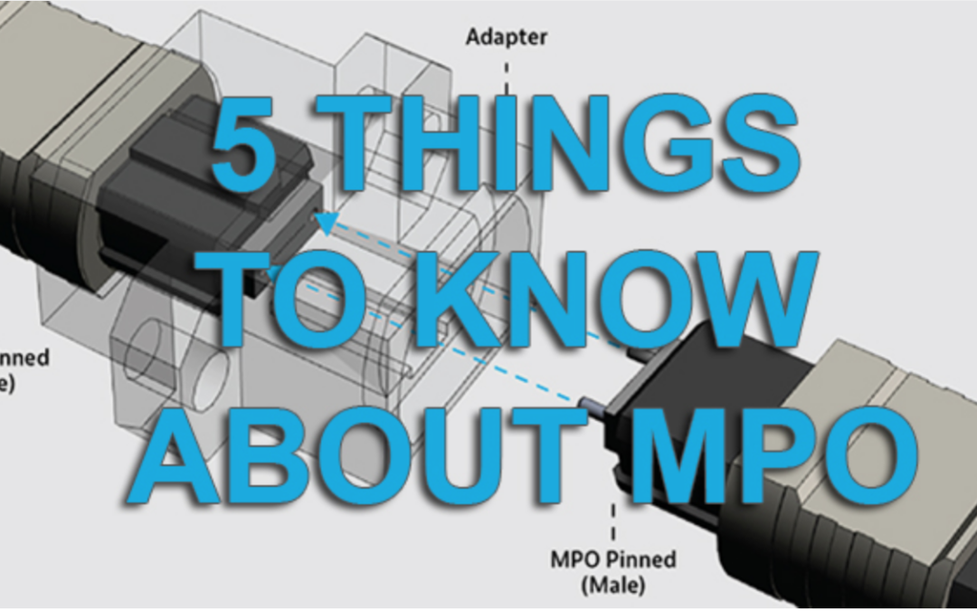 5 Thinks to Know about MPO Connectors