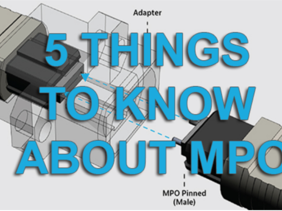 5 Thinks to Know about MPO Connectors