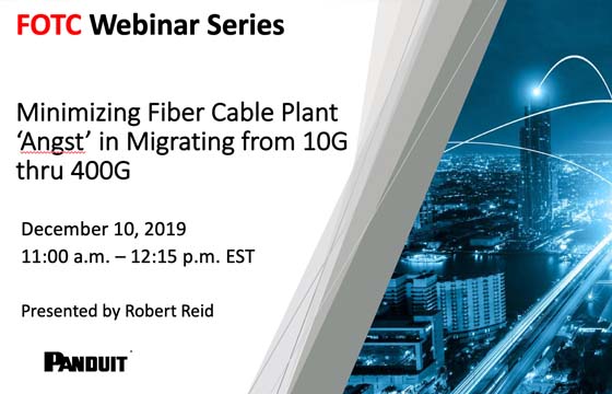 Minimizing Fiber Cable Plant ‘Angst’ when Migrating from 10G thru 400G