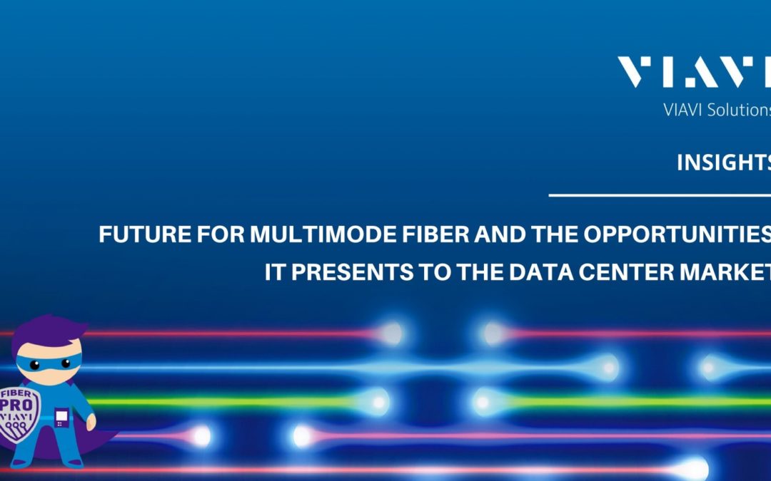 Future for multimode fiber and the opportunities it presents to the data center market