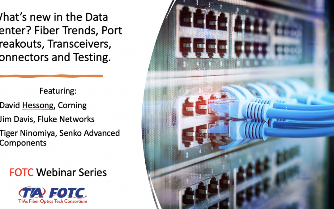 Fiber Trends, Port Breakouts, Transceivers, Connectors and Testing